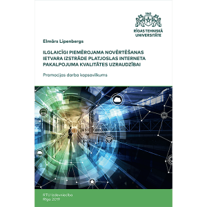Summary of the Doctoral Thesis "Ilglaicīgi piemērojama novērtēšanas ietvara izstrāde platjoslas interneta pakalpojuma kvalitātes uzraudzībai" cover