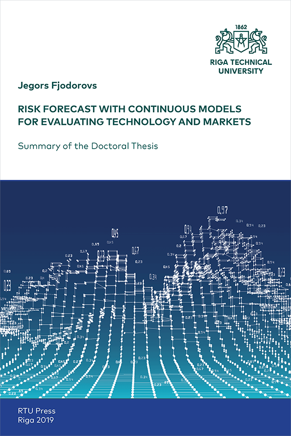 Promocijas darba kopsavilkuma "Risk Forecast With Continuous Models for Evaluating Technology and Markets" vāks
