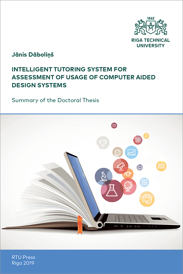 Promocijas darba kopsavilkuma "Intelligent Tutoring System for Assessment of Usage of Computer Aided Design Systems" vāks