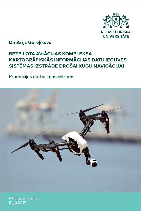 Summary of the Doctoral Thesis "Bezpilota aviācijas kompleksa kartogrāfiskās informācijas datu ieguves sistēmas izstrāde drošai kuģu navigācijai" cover