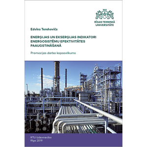 Summary of the Doctoral Thesis "Enerģijas un ekserģijas indikatori energosistēmu efektivitātes paaugstināšanā" cover