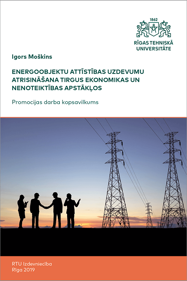 Summary of the Doctoral Thesis "Energoobjektu attīstības uzdevumu atrisināšana tirgus ekonomikas un nenoteiktības apstākļos" cover