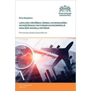 Promocijas darba kopsavilkuma "Lidojumu drošības līmeņa likumsakarību ar ražošanas faktoriem aviokompānijā analīzes modeļa izstrāde" vāks