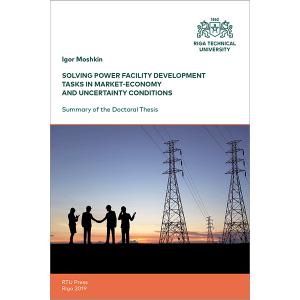 Promocijas darba kopsavilkuma "Solving Power Facility Development Tasks in Market-Economy and Uncertainty Conditions" vāks