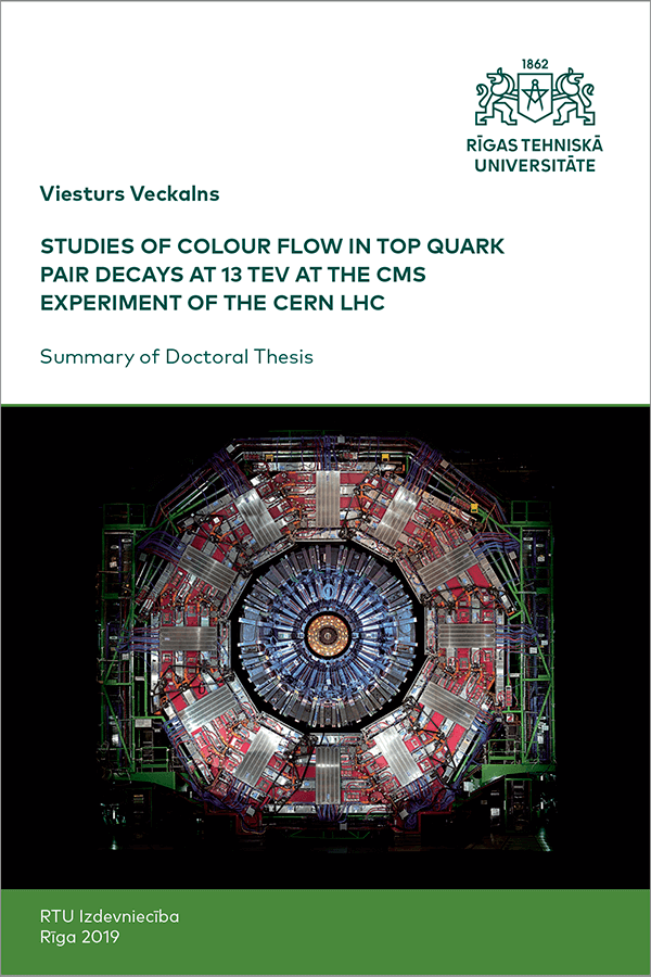 Promocijas darba kopsavilkuma "Studies of Colour Flow in Top Quark Pair Decays at 13 TeV at the CMS Experiment of the CERN LHC" vāks