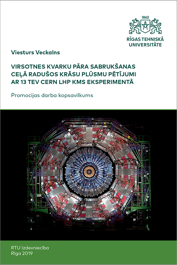 Promocijas darba kopsavilkuma "Virsotnes kvarku pāra sabrukšanas ceļā radušos krāsu plūsmu pētījumi ar 13 TeV CERN LHP KMS eksperimentā" vāks