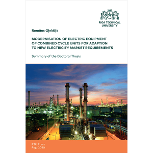 Promocijas darba kopsavilkuma "Modernisation of Electric Equipment of Combined Cycle Units for Adaption to New Electricity Market Requirements" vāks