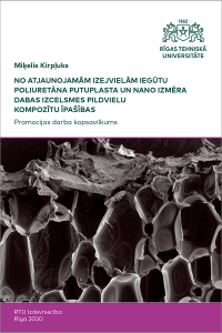 Summary of the Doctoral Thesis "No atjaunojamām izejvielām iegūtu poliuretāna putuplasta un nano izmēra dabas izcelsmes pildvielu kompozītu īpašības" cover
