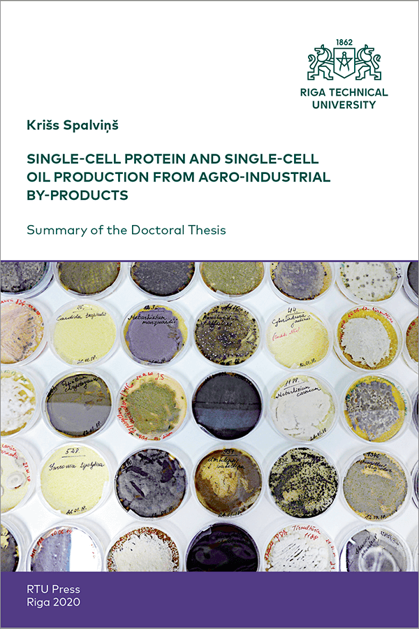 Promocijas darba kopsavilkuma "Single-cell Protein and Single-cell Oil Production from Agro-industrial By-products" vāks