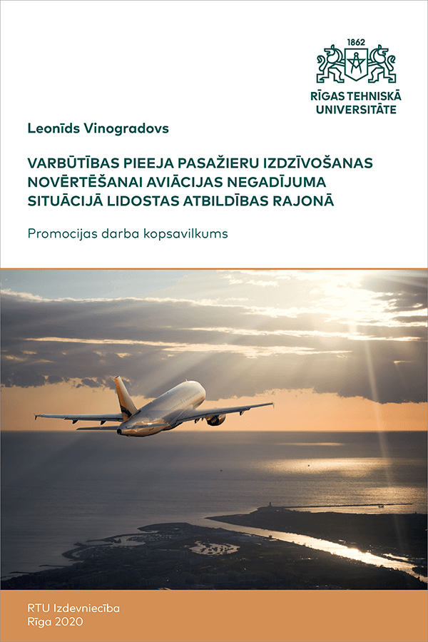 Summary of the Doctoral Thesis "Varbūtības pieeja pasažieru izdzīvošanas novērtēšanai aviācijas negadījuma situācijā lidostas atbildības rajonā" cover