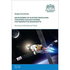 Promocijas darba kopsavilkuma "Development of Electric Propulsion Thrusters Cooling Systems for Perspective Spacecrafts" vāks
