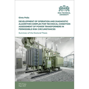 Summary of the Doctoral Thesis "Development of Operation and Diagnostic Algorithm Complex for Technical Condition Assessment of Power Transformers in Permissible Risk Circumstances" cover