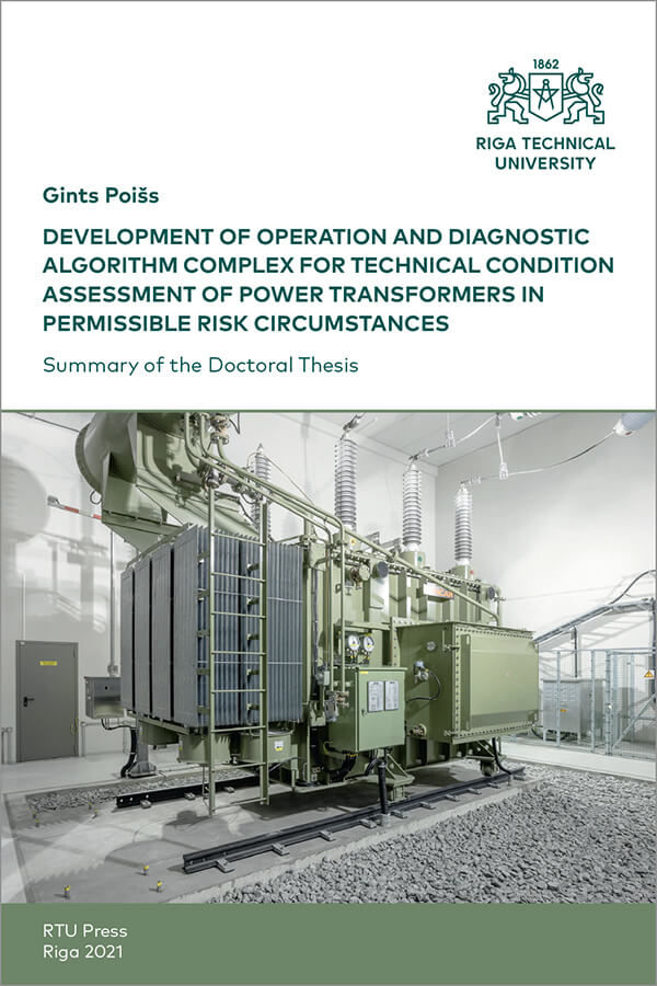 Promocijas darba kopsavilkuma "Development of Operation and Diagnostic Algorithm Complex for Technical Condition Assessment of Power Transformers in Permissible Risk Circumstances" vāks