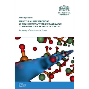 Summary of the Doctoral Thesis "Structural Imperfections of the Hydroxyapatite Surface Layer to Engineer Its Electrical Potential" cover