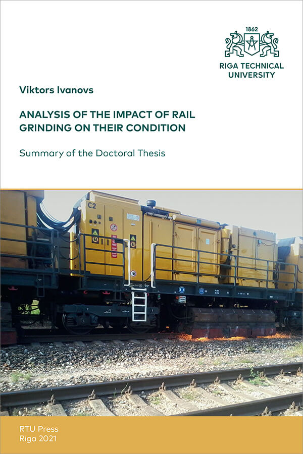 Promocijas darba kopsavilkuma "Analysis of the Impact Factor of Rail Grinding on Their Condition" vāks