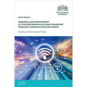 Promocijas darba kopsavilkuma "Research and Improvement of the Performance of Road Transport Wireless Communication Networks" vāks