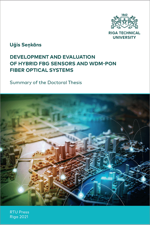 PDK: Development and Evaluation of Hybrid FBG Sensors and WDM-PON Fiber Optical Systems. VĀKS