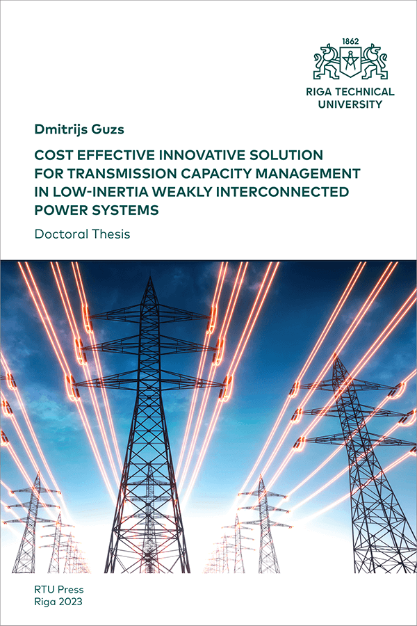 Cost Effective Innovative Solution for Transmission Capacity Management in Low-inertia Weakly Interconnected Power Systems. Promocijas darbs. vāks