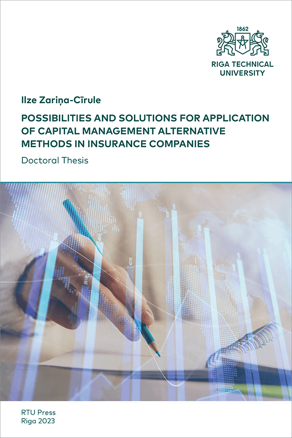 Possibilities and Solutions for Application of Capital Management Alternative Methods in Insurance Companies. Promocijas darbs. vāks